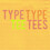 typetypeteetees