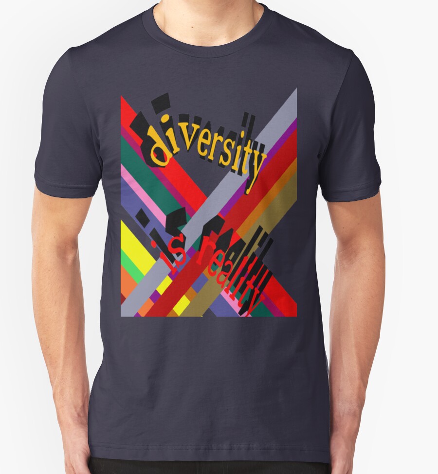 "Diversity Is Reality" TShirts & Hoodies by diversityjustis Redbubble