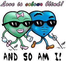 Love is Color Blind- And So Am I!! by Exklansman