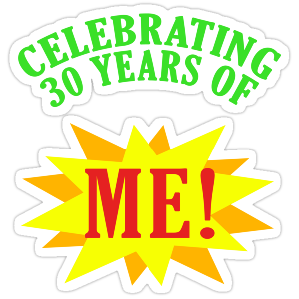 Celebrating 30 years of ME!