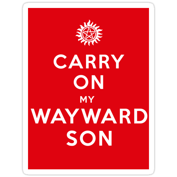  Carry On My Wayward Son Stickers By Nana Leonti Redbubble