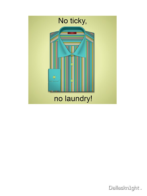 no ticky no laundry