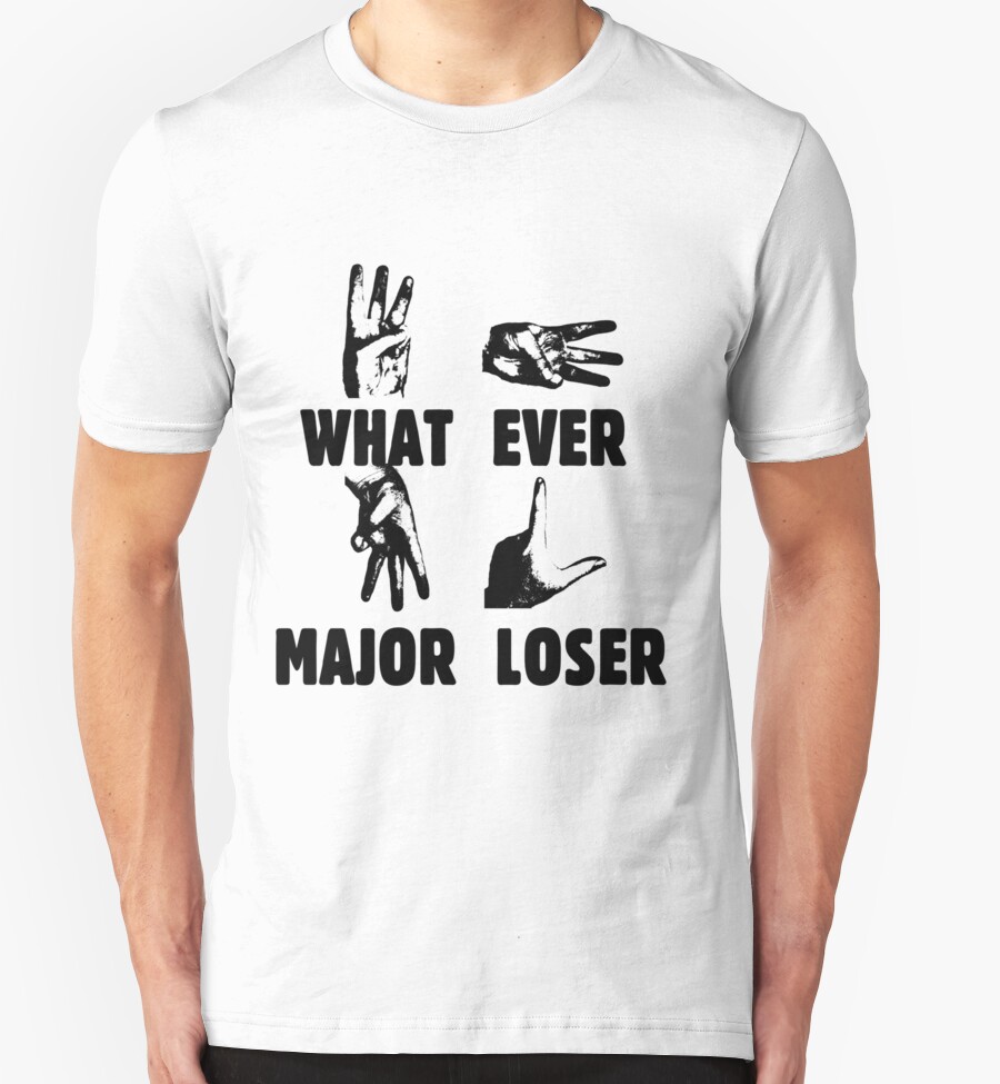 what-ever-major-loser-t-shirts-hoodies-by-jayson-gaskell-redbubble