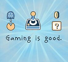 Gaming is good. REMIX by thehookshot