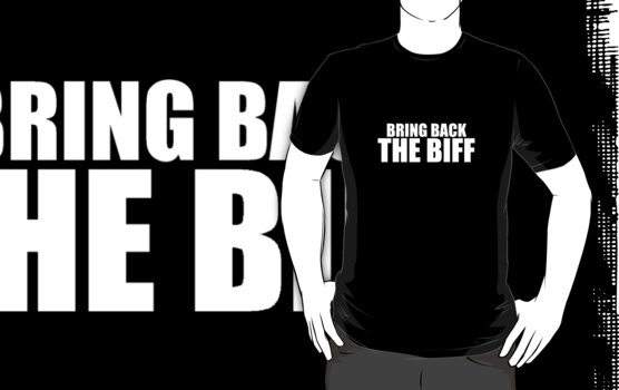 mon the biff t shirt