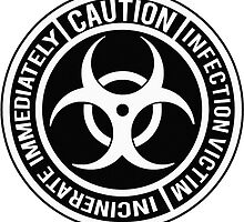 Biohazard | Infection Victim. Incinerate Immediately by SmashDesigns