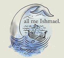 Call me Ishmael. by SteveOramA