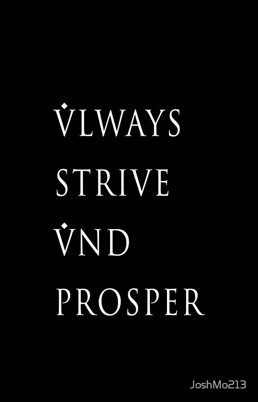 "Always Strive and Prosper" iPhone Cases & Skins by Josh Morales