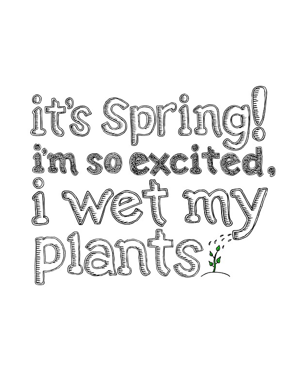 "It's Spring! I'm So Excited I Wet My Plants" Canvas Prints by Roy