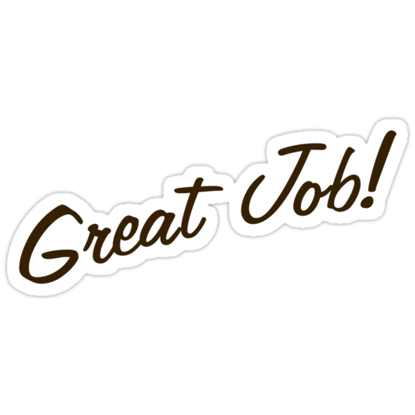 Great Job Stickers By Broadcastmedia Redbubble