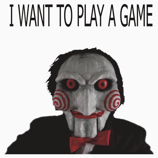 I want to play a game. - MagicalQuote
