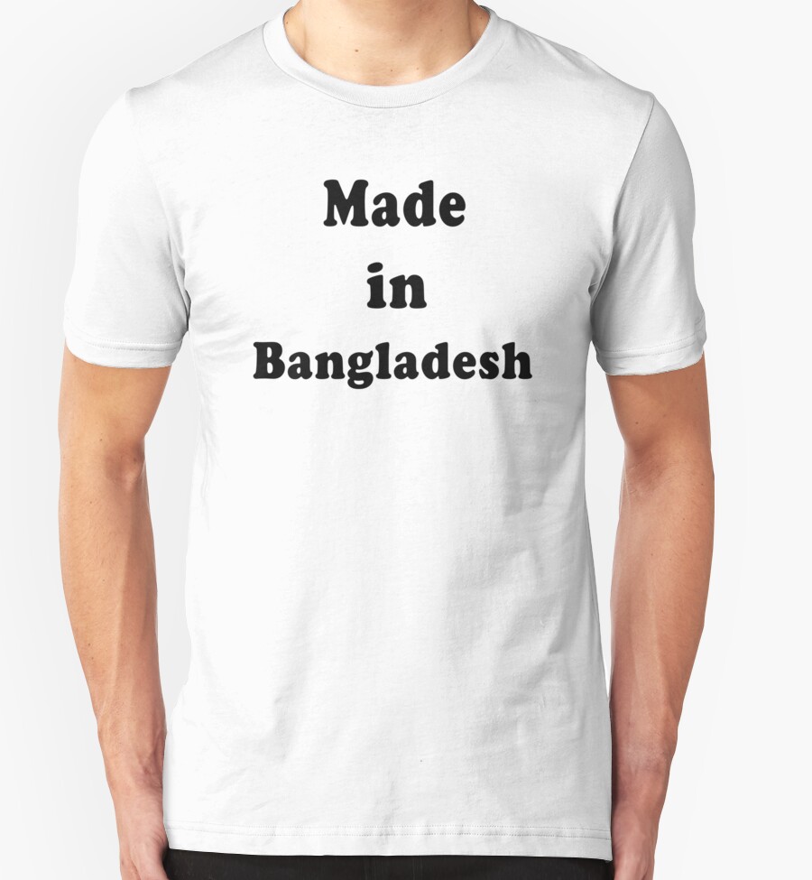 "Made in Bangladesh" TShirts & Hoodies by BACHAOBuddy Redbubble