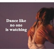 Sayings 'Dance like noone is watching' by BBBango