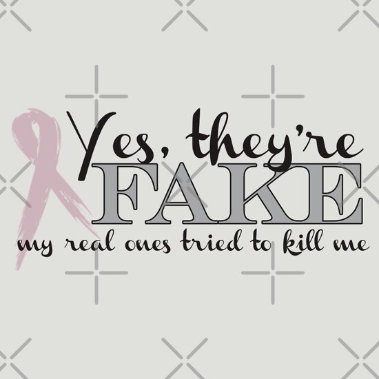 Yes They Re Fake My Real Ones Tried To Kill Me T Shirts And Hoodies By
