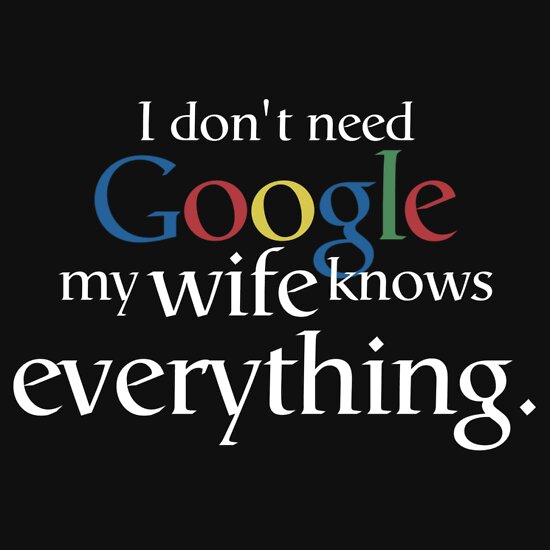 google my wife knows everything