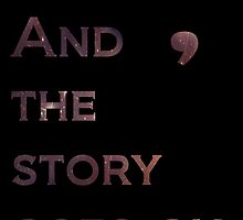 And The Story Goes On by HopeWontFade