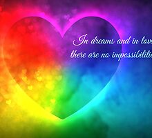 In dreams and in love...there are no impossibilities by Scott Mitchell