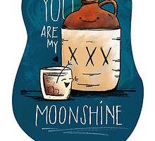 You are my moonshine by MichaelaSue