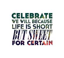 Life is Short But Sweet by ElleEmDee