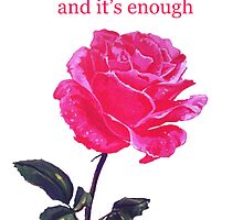 Pink rose with text; 'I am where I am, and it's enough' by Monica Batiste