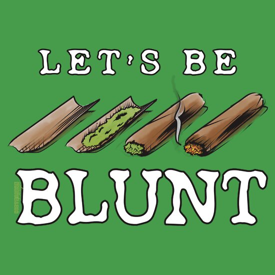 "Let's Be Blunt Cartoon Tee" T-Shirts & Hoodies by VictoriousG | Redbubble