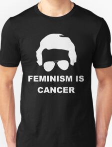 Feminism is cancer T-Shirt