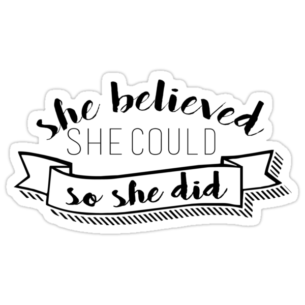 She Believed She Could So She Did Stickers By Emilystp23 Redbubble 