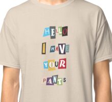 i have your pants shirt