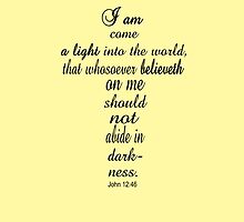 John 12:46 by tshirtchristian