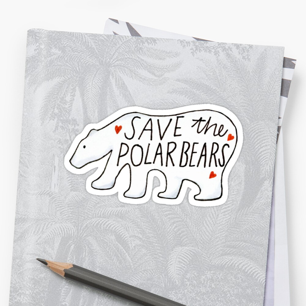 Save The Polar Bears Sticker By Delabrmr Redbubble