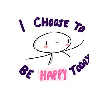 I choose Happiness by ProfessorSmith