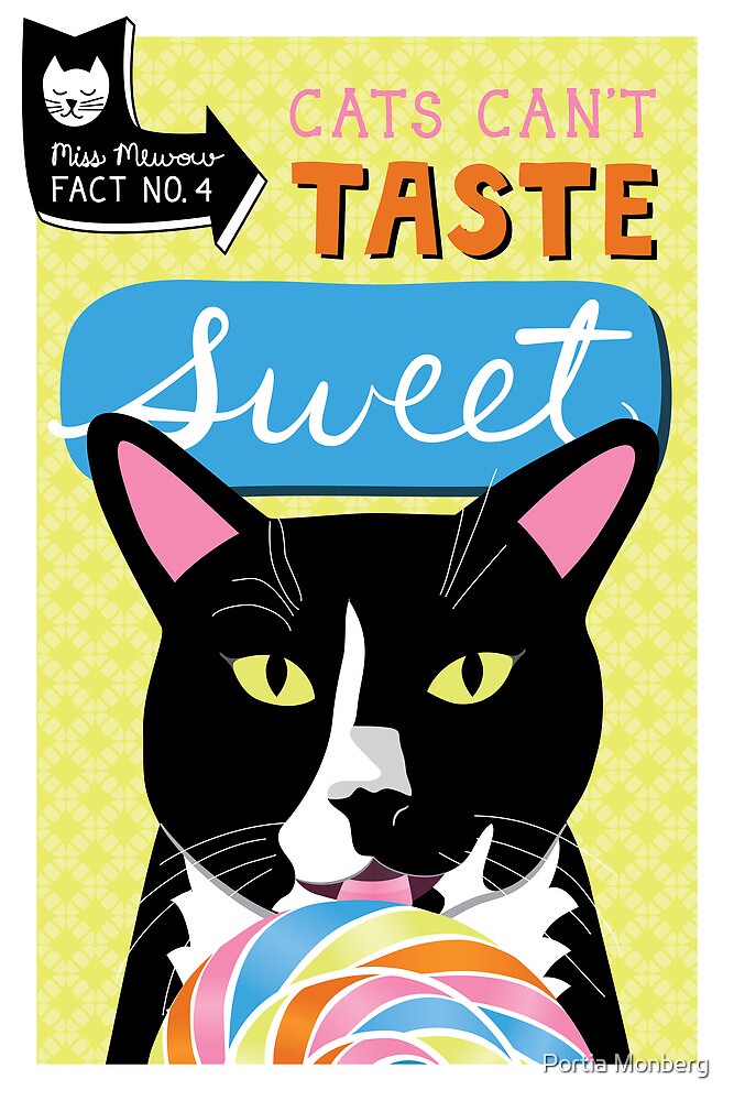 “Cats can’t taste sweet” by missmewow | Redbubble