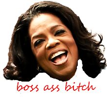 boss ass bitch (oprah) by Meghatron