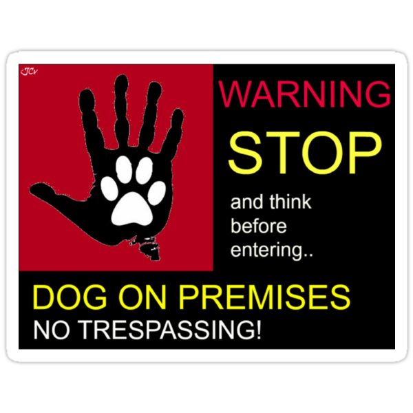 "WARNING Dog on premises." Stickers by justice4mary | Redbubble