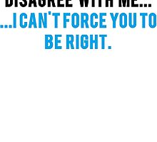 IT'S OKAY IF YOU DISAGREE WITH ME by mralan