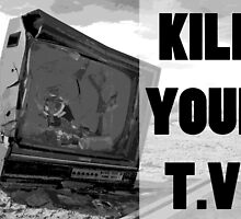 Kill Your TV by strayfoto