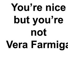 Not Vera Farmiga by MealsonWheels01
