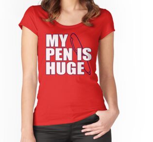 My Pen Is Huge T Shirt Funny Sex Humor Tee Rude College Manly Crude