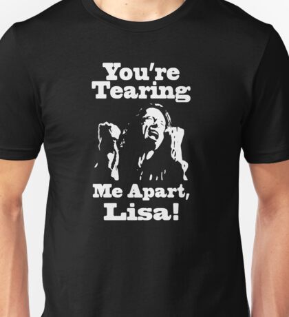 youre tearing me apart lisa shirt