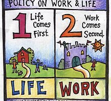 New Policy on Work and Life - Life Comes First, Work Comes Second by humanworkplace