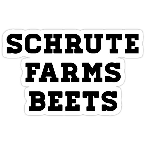 Dwight Schrute The Office Schrute Farms Beets Stickers By Punygod Redbubble 