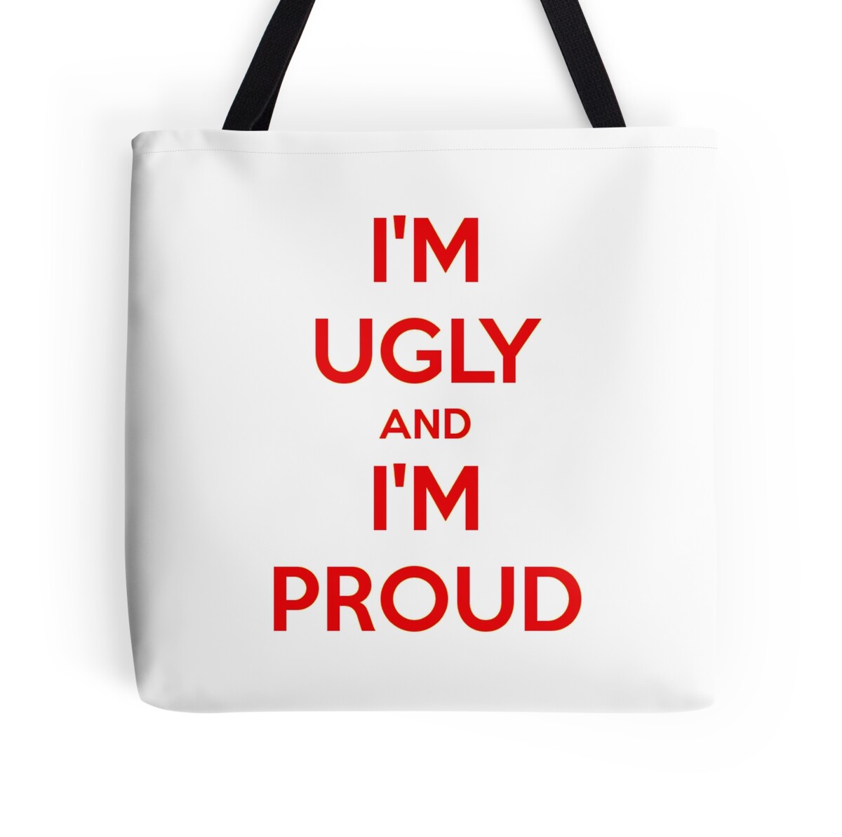 im ugly and im proud shirt