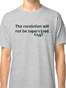 the revolution will not be supervised t shirt