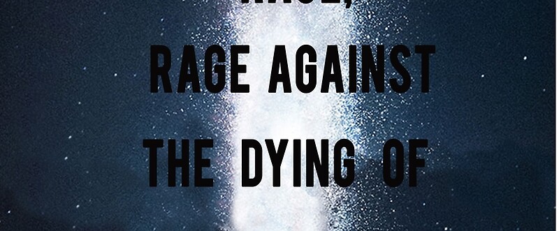 Rage Rage Against The Dying Of The Light Interstellar "Rage, Rage Against The Dying Of The Light - Interstellar" Mugs by