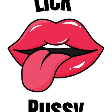 Lick Pussy Sticker For Sale By BluMankuma Redbubble