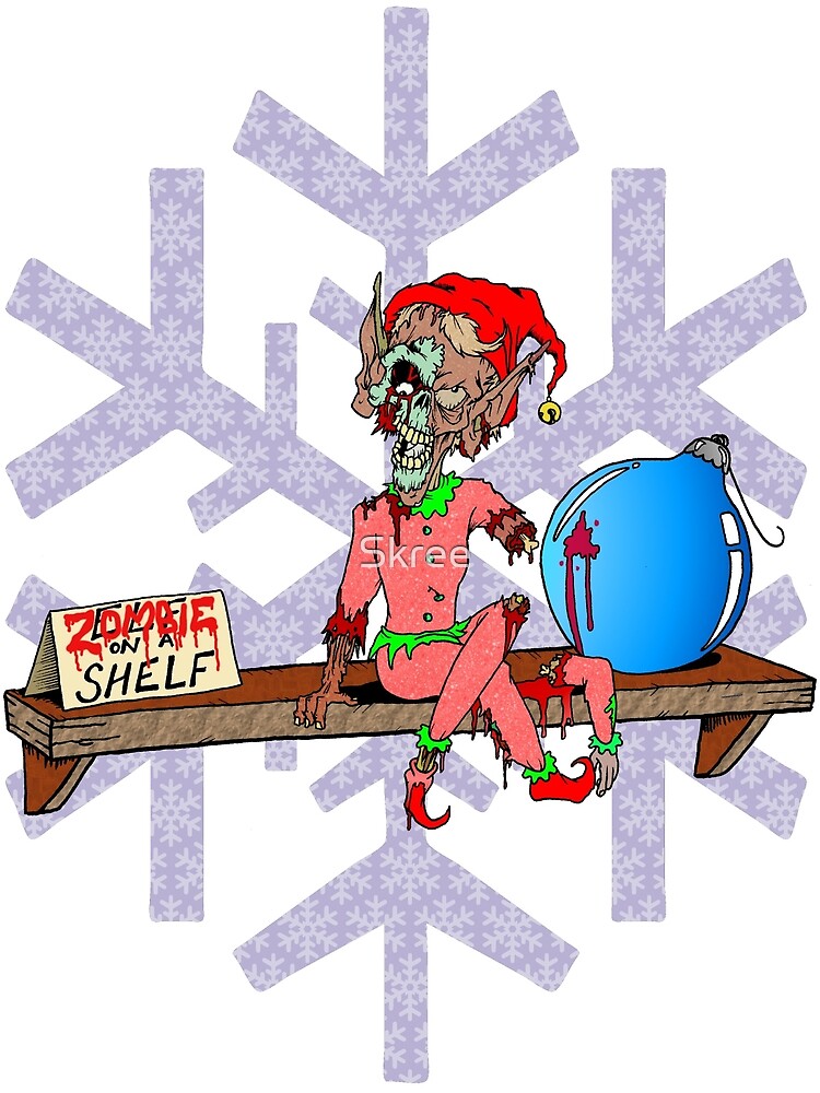 "Elf on a Shelf Zombie" by Skree Redbubble