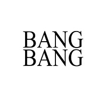 BANG BANG by Vana Shipton