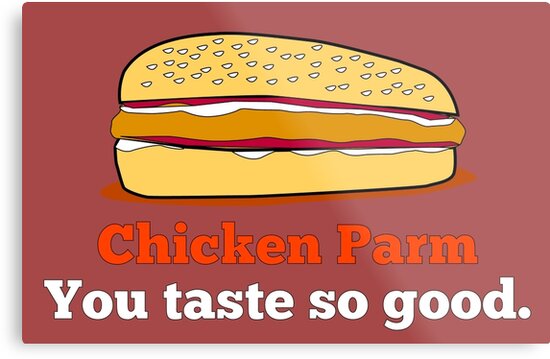 "Chicken parm you taste so good." Metal Prints by JoeStraz | Redbubble