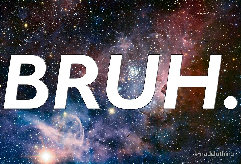 &ldquo;BRUH NEBULA BACKGROUND&rdquo; Canvas Prints by k-nadclothing | Redbubble