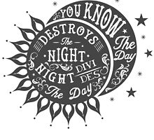 DAY DESTROYS THE NIGHT by nauticalnature